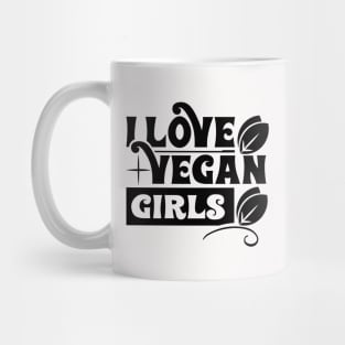 I Love Vegan Girls Mug